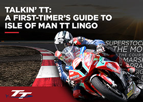 Here’s a quick crash course in TT speak to help you blend in a little better, cheer at the right moments and maybe even impress your mates at the pub after the race.